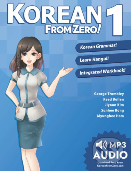Kniha: Korean from Zero! 2020: 1 : Proven Methods to Learn Korean (George Trombley, Reed Bullen a Sunhee Bong). Learn From Zero, 2020 Kniha: Korean from Zero! 2020: 1 : Proven Methods to Learn Korean (George Trombley, Reed Bullen a Sunhee Bong). Learn From Zero, 2020