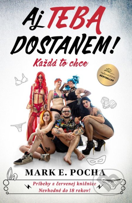 Kniha: Aj Teba dostanem (Mark E. Pocha). BESTSELLER, 2022 Kniha: Aj Teba dostanem (Mark E. Pocha). BESTSELLER, 2022