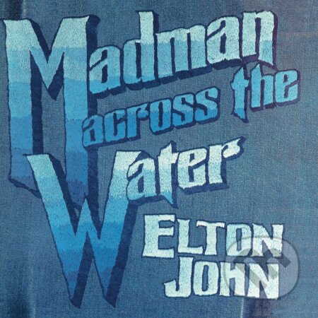Hudobné CD: Elton John: Madman Across The Water / 50th Anniversary (Hudobné albumy). Hudobné albumy, 2022 Hudobné CD: Elton John: Madman Across The Water / 50th Anniversary (Hudobné albumy). Hudobné albumy, 2022