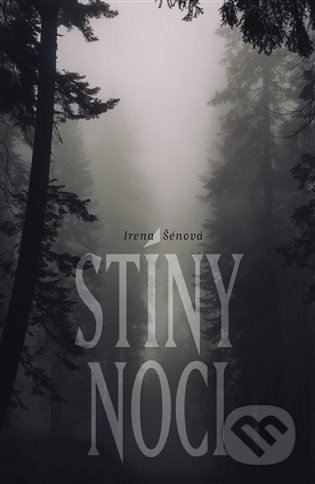 Kniha: Stíny noci (Irena Šénová). Jonathan Livingston, 2022 Kniha: Stíny noci (Irena Šénová). Jonathan Livingston, 2022
