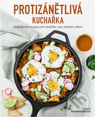 Kniha: Protizánětlivá kuchařka (Molly Thompson). Alpha book, 2022 Kniha: Protizánětlivá kuchařka (Molly Thompson). Alpha book, 2022