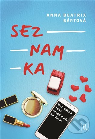 Kniha: Seznamka (Anna Beatrix Bártová). Lirego, 2022 Kniha: Seznamka (Anna Beatrix Bártová). Lirego, 2022