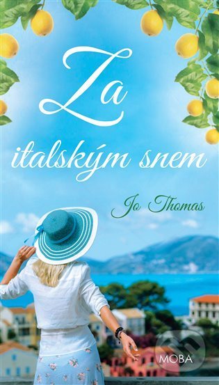 Kniha: Za italským snem (Jo Thomas). Moba, 2022 Kniha: Za italským snem (Jo Thomas). Moba, 2022