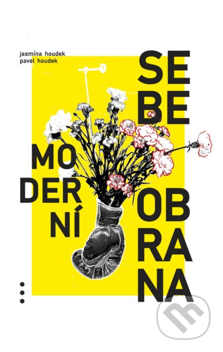 Kniha: Moderní sebeobrana (Jasmína Houdek a Pavel Houdek). Listen, 2022 Kniha: Moderní sebeobrana (Jasmína Houdek a Pavel Houdek). Listen, 2022