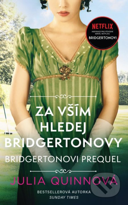 Kniha: Za vším hledej Bridgertonovy (Julia Quinn). Ikar CZ, 2022 Kniha: Za vším hledej Bridgertonovy (Julia Quinn). Ikar CZ, 2022