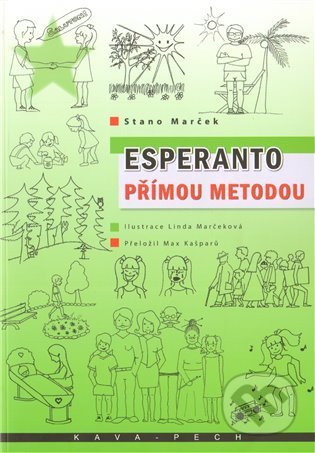 Kniha: Esperanto přímou metodou (Stano Marček). KAVA-PECH, 2010 Kniha: Esperanto přímou metodou (Stano Marček). KAVA-PECH, 2010