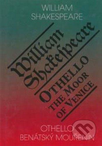 Kniha: Othello, benátský mouřenín/Othello, The Moor of Venice (William Shakespeare). Romeo, 2022 Kniha: Othello, benátský mouřenín/Othello, The Moor of Venice (William Shakespeare). Romeo, 2022