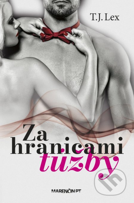 Kniha: Za hranicami túžby (T.J. Lex). Marenčin PT, 2022 Kniha: Za hranicami túžby (T.J. Lex). Marenčin PT, 2022
