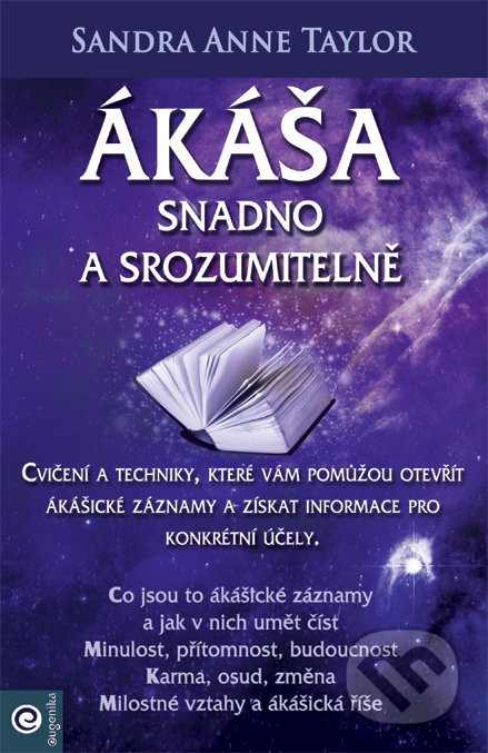 Kniha: Ákáša snadno a srozumitelně (Sandra Anne Taylor). Eugenika, 2022 Kniha: Ákáša snadno a srozumitelně (Sandra Anne Taylor). Eugenika, 2022
