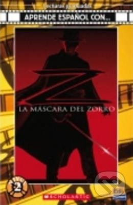 Kniha: La Máscara del Zorro (Cecilia Bembibre a Noemi Camara). Scholastic, 2014 Kniha: La Máscara del Zorro (Cecilia Bembibre a Noemi Camara). Scholastic, 2014