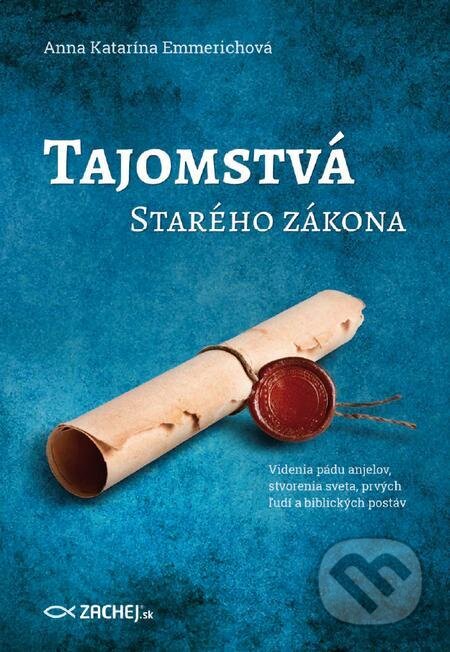 E-kniha: Tajomstvá Starého zákona (Anna Katarína Emmerichová). Zachej E-kniha: Tajomstvá Starého zákona (Anna Katarína Emmerichová). Zachej