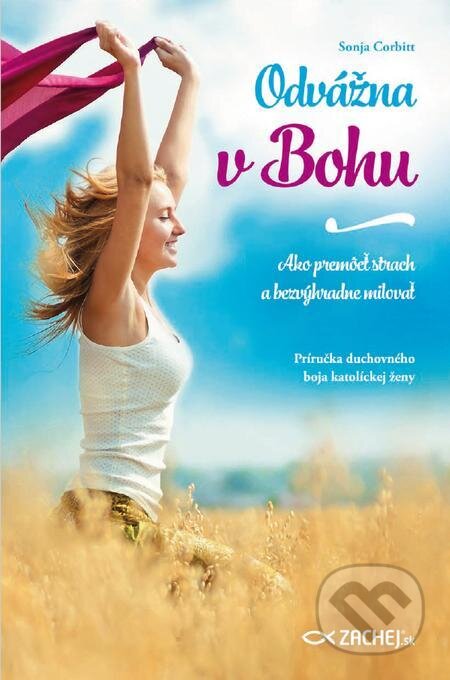 E-kniha: Odvážna v Bohu (Sonja Corbitt). Zachej E-kniha: Odvážna v Bohu (Sonja Corbitt). Zachej