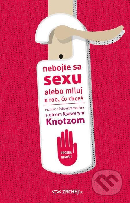 E-kniha: Nebojte sa sexu (Ksawery Knotz). Zachej E-kniha: Nebojte sa sexu (Ksawery Knotz). Zachej
