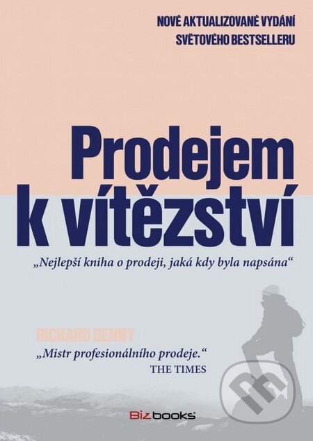 Kniha: Prodejem k vítězství (Richard Denny). BIZBOOKS, 2013 Kniha: Prodejem k vítězství (Richard Denny). BIZBOOKS, 2013