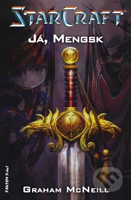 Kniha: Já, Mengsk (Graham McNeill). FANTOM Print, 2013 Kniha: Já, Mengsk (Graham McNeill). FANTOM Print, 2013
