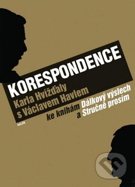 E-kniha: Korespondence Karla Hvížďaly s Václavem Havlem (Karel Hvížďala). Galén, 2013 E-kniha: Korespondence Karla Hvížďaly s Václavem Havlem (Karel Hvížďala). Galén, 2013