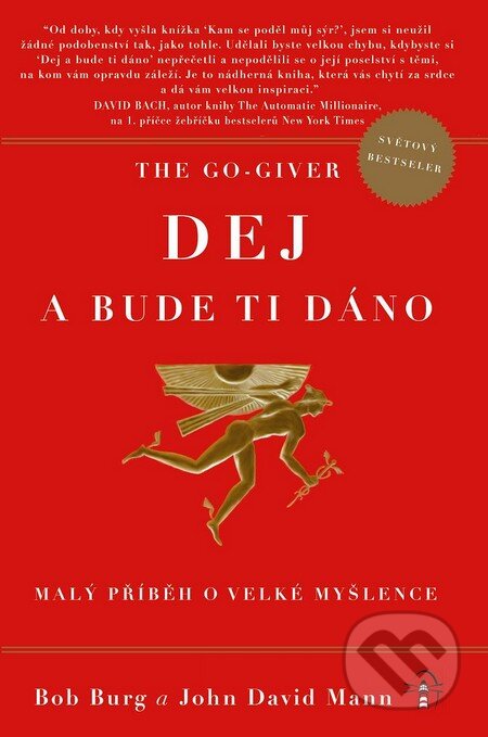 Kniha: Dej a bude ti dáno (Bob Burg a John David Mann). SSP Group, 2013 Kniha: Dej a bude ti dáno (Bob Burg a John David Mann). SSP Group, 2013