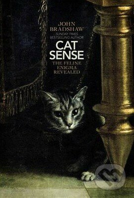 Cat Sense - John Bradshaw, Allen Lane, 2013