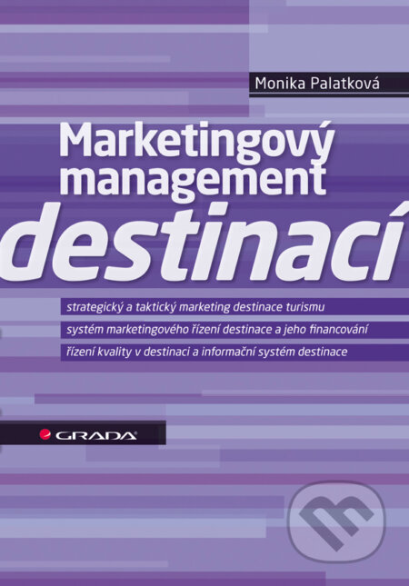 E-kniha: Marketingový management destinací (Monika Palatková). Grada, 2011 E-kniha: Marketingový management destinací (Monika Palatková). Grada, 2011