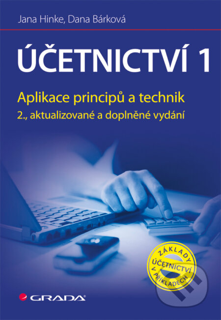 E-kniha: Účetnictví 1 (Dana Bárková a Jana Hinke). Grada, 2011 E-kniha: Účetnictví 1 (Dana Bárková a Jana Hinke). Grada, 2011