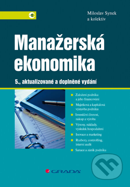 E-kniha: Manažerská ekonomika (Miloslav Synek a kolektív). Grada, 2011 E-kniha: Manažerská ekonomika (Miloslav Synek a kolektív). Grada, 2011