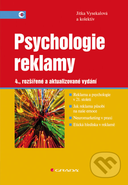 E-kniha: Psychologie reklamy (Jitka Vysekalová a kolektiv). Grada, 2012 E-kniha: Psychologie reklamy (Jitka Vysekalová a kolektiv). Grada, 2012