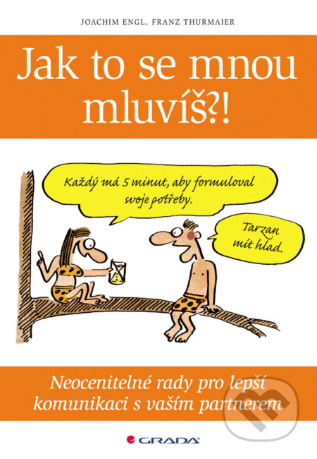 E-kniha: Jak to se mnou mluvíš?! (Francz Thurmaier a Joachim Engl). Grada, 2012 E-kniha: Jak to se mnou mluvíš?! (Francz Thurmaier a Joachim Engl). Grada, 2012