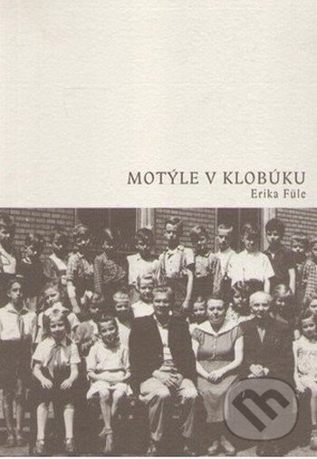 Kniha: Motýle v klobúku (Erika Füle). Filmotras, 2013 Kniha: Motýle v klobúku (Erika Füle). Filmotras, 2013