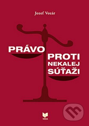 Kniha: Právo proti nekalej súťaži (Jozef Vozár). VEDA, 2013 Kniha: Právo proti nekalej súťaži (Jozef Vozár). VEDA, 2013