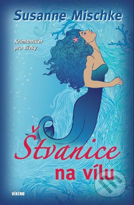 Kniha: Štvanice na vílu (Susanne Mischke). Víkend, 2013 Kniha: Štvanice na vílu (Susanne Mischke). Víkend, 2013