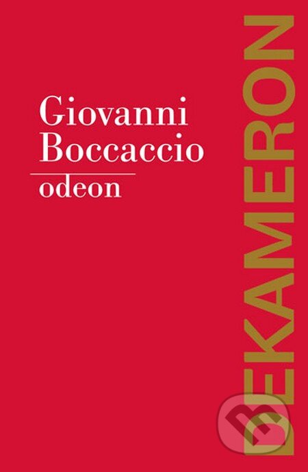 Kniha: Dekameron (Giovanni Boccaccio). Odeon CZ, 2013 Kniha: Dekameron (Giovanni Boccaccio). Odeon CZ, 2013