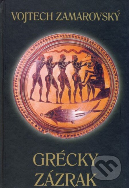 E-kniha: Grécky zázrak (Vojtech Zamarovský). Perfekt, 2002 E-kniha: Grécky zázrak (Vojtech Zamarovský). Perfekt, 2002