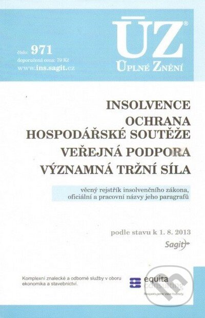ÚZ č. 971 -  Insolvence, Ochrana hospodářské soutěže, Veřejná podpora, Významná tržní síla, Sagit, 2013