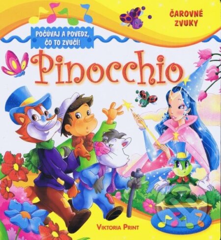 Kniha: Pinocchio - Čarovné zvuky (Gian Luca Oliveri). Viktoria Print, 2013 Kniha: Pinocchio - Čarovné zvuky (Gian Luca Oliveri). Viktoria Print, 2013