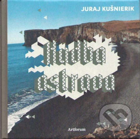E-kniha: Hudba ostrova (Juraj Kušnierik). Artforum, 2011 E-kniha: Hudba ostrova (Juraj Kušnierik). Artforum, 2011