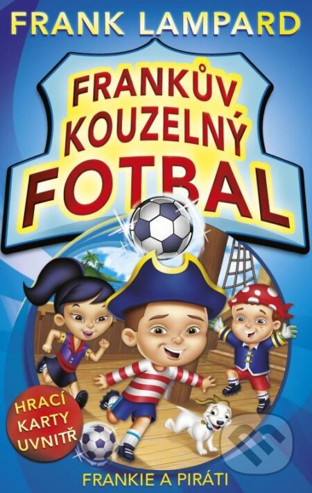 Kniha: Frankův kouzelný fotbal: Frankie a piráti (Frank Lampard). CPRESS, 2013 Kniha: Frankův kouzelný fotbal: Frankie a piráti (Frank Lampard). CPRESS, 2013