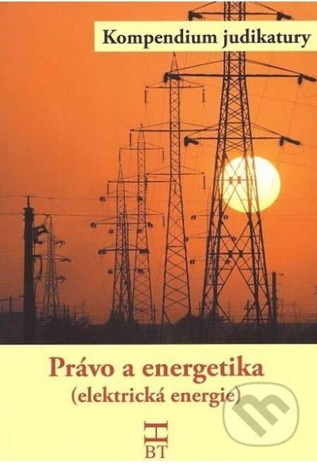 Právo a energetika (elektrická energie) - Blanka Havlíčková, Daniela Kovářová, Havlíček Brain Team, 2013
