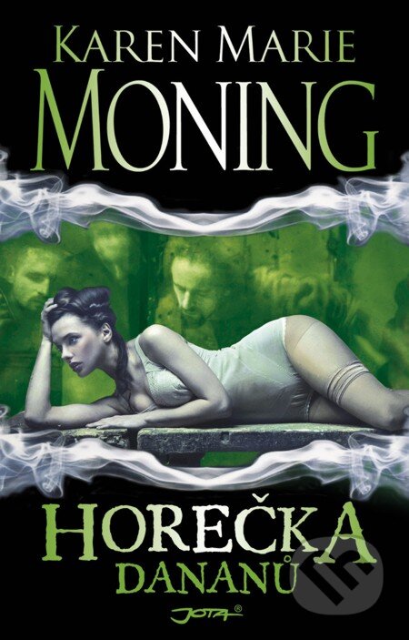 E-kniha: Horečka Dananů (Karen Marie Moning). Jota, 2013 E-kniha: Horečka Dananů (Karen Marie Moning). Jota, 2013