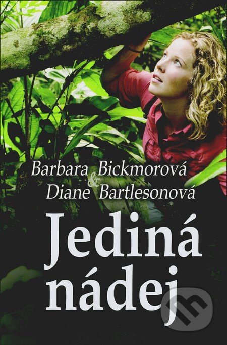 Jediná nádej - Barbara Bickmor, Diane Bartleson, Slovenský spisovateľ, 2013
