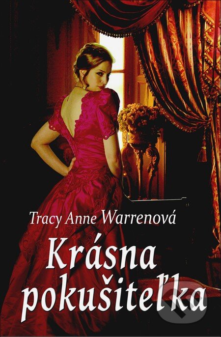 Kniha: Krásna pokušiteľka (Tracy Anne Warren). Slovenský spisovateľ, 2013 Kniha: Krásna pokušiteľka (Tracy Anne Warren). Slovenský spisovateľ, 2013