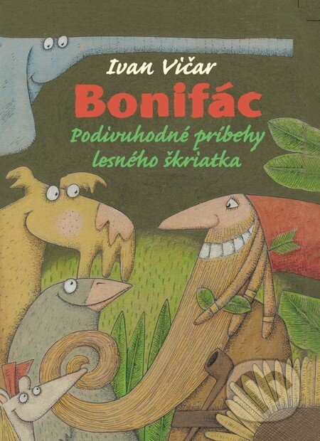 Kniha: Bonifác (Ivan Vičar). štýl-šťastie, 2013 Kniha: Bonifác (Ivan Vičar). štýl-šťastie, 2013