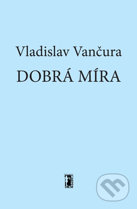E-kniha: Dobrá míra (Vladislav Vančura). Carpe diem E-kniha: Dobrá míra (Vladislav Vančura). Carpe diem