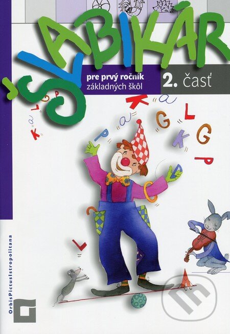 Kniha: Šlabikár pre prvý ročník základných škôl (2. časť) (Kamila Štefeková a Romana Culková). Orbis Pictus Istropolitana, 2013 Kniha: Šlabikár pre prvý ročník základných škôl (2. časť) (Kamila Štefeková a Romana Culková). Orbis Pictus Istropolitana, 2013