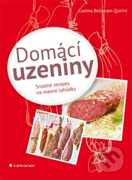 Kniha: Domácí uzeniny (Cosima Bellersen Quirini). Grada, 2013 Kniha: Domácí uzeniny (Cosima Bellersen Quirini). Grada, 2013