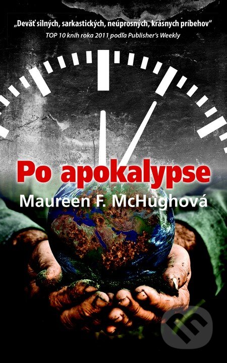 Kniha: Po apokalypse (Maureen F. McHugh). Tatran, 2013 Kniha: Po apokalypse (Maureen F. McHugh). Tatran, 2013