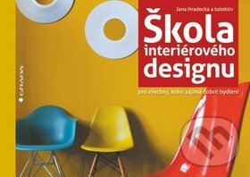Kniha: Škola interiérového designu (Jana Hradecká a kolektiv). Grada, 2013 Kniha: Škola interiérového designu (Jana Hradecká a kolektiv). Grada, 2013