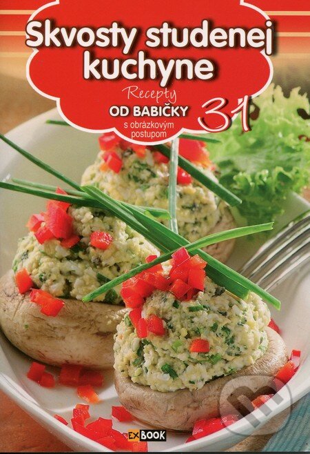 Kniha: Skvosty studenej kuchyne (31) (EX book). EX book, 2013 Kniha: Skvosty studenej kuchyne (31) (EX book). EX book, 2013