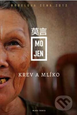 Kniha: Krev a mlíko (Mo Jen), 2013 Kniha: Krev a mlíko (Mo Jen), 2013