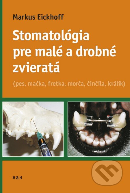 Kniha: Stomatológia pre malé a drobné zvieratá (Markus Eickhoff). Hajko a Hajková, 2013 Kniha: Stomatológia pre malé a drobné zvieratá (Markus Eickhoff). Hajko a Hajková, 2013