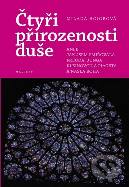 Kniha: Čtyři přirozenosti duše (Milada Hoigrová). Malvern, 2013 Kniha: Čtyři přirozenosti duše (Milada Hoigrová). Malvern, 2013